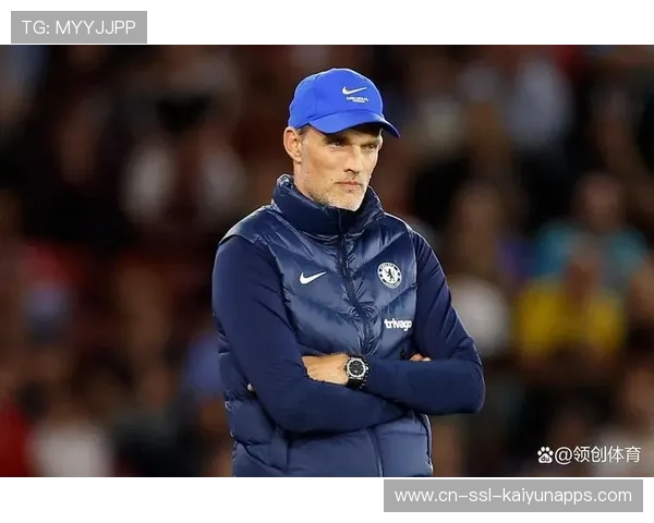 图赫尔战术革新引领切尔西走向巅峰，切尔西名宿_图赫尔想立权威 但他的做法是